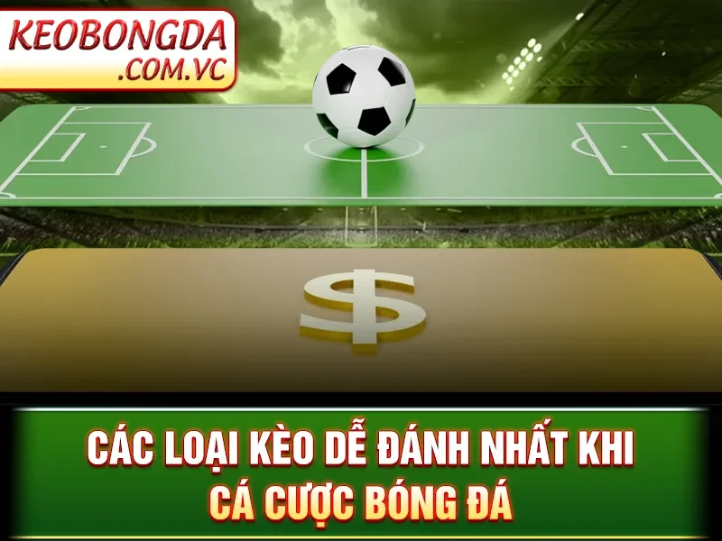 Kèo Bóng Đá - Cách Soi Kèo Cực Chuẩn Để Nâng Tỷ Lệ Thắng 80% 183 Kèo Bóng Đá - Các loại kèo dễ đánh nhất khi cá cược bóng đá